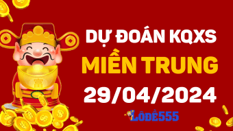  Dự Đoán XSMT 29/4/2024 - Soi Cầu Miền Trung ngày 29 tháng 4 hôm nay